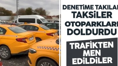 Denetime takılan taksiler otoparkları doldurdu