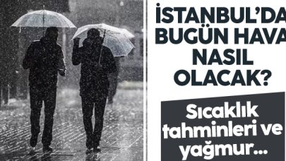 İstanbul'da hava nasıl olacak? Yamur yağacak mı? 12 Aralık Pazartesi hava durumu tahminleri...
