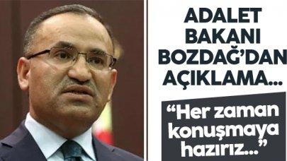 Bekir Bozdağ: Randevusuz gelmesine rağmen konuşurdum, konuşmaya hazırız