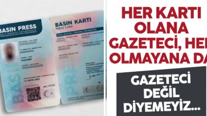 Basın kartı ile gazeteci olunmaz!