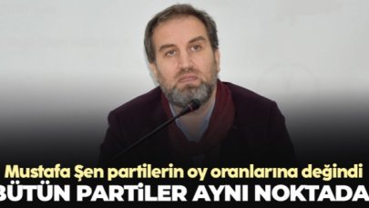 AK Parti Genel Başkan Yardımcısı Mustafa Şen: Bütün partiler aynı noktada!