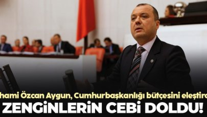 CHP Tekirdağ Milletvekili İlhami Özcan Aygun: Zenginlerin cebi doldu!