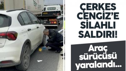 Çerkes Cengiz'e silahlı saldırı: 1 yaralı