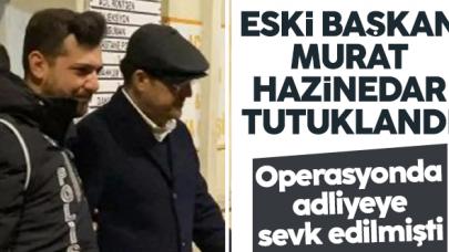 Murat Hazinedar rüşvet soruşturmasında tutuklandı