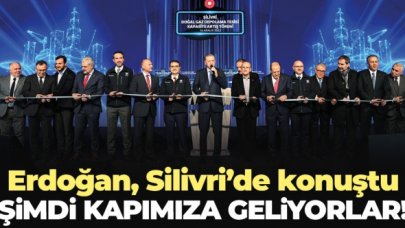 Cumhurbaşkanı Recep Tayyip Erdoğan: Şimdi kapımıza geliyorlar!