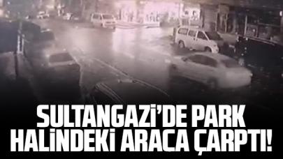 Sultangazi'de park halindeki araca çarpan sürücü olay yerinden kaçtı