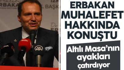 Yeniden Refah Partisi Genel Fatih Erbakan: Altılı Masa'nın ayaklarından çatırtılar geliyor