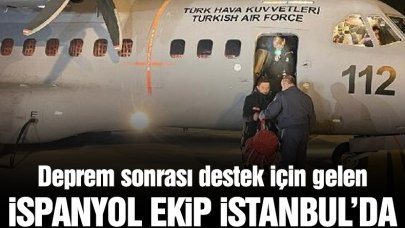 İspanyol arama kurtama ekibi İstanbul'a getirildi