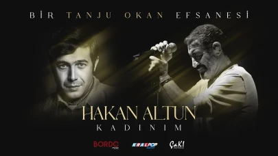 Hakan Altun, Tanju Okan'ın Kadınım Şarkısına Yeniden Hayat Veriyor