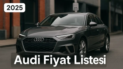 Audi Fiyat Listesi 2025 Rehberi Audi A3, A4, Q3, Q5, Q8 Güncel Fiyatları