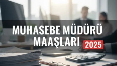 Muhasebe Müdürü Maaşları 2025 Özel Sektör ve Kamu Arasında Nasıl Değişiyor