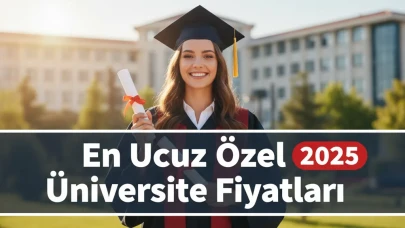 En Ucuz Özel Üniversite Fiyatları Rehberi ile 2 Yıllık ve 4 Yıllık Bölümleri Karşılaştırın
