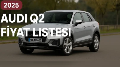 Audi Q2 Fiyat Listesi ile 2025 Yılına Ait Sıfır ve Kampanya Fiyatları