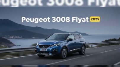 Peugeot 3008 Sıfır Fiyatı 2025 Rehberi: Motor Seçenekleri, Donanımlar ve ÖTV Detayları