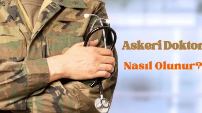 Askeri Doktor Nasıl Olunur? Şartlar Nelerdir? Askeri Doktor Olmak Zor Mu?