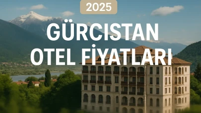 Gürcistan Otel Fiyatları: Batum ve Tiflis'te Bütçenize Uygun Otelleri Keşfedin