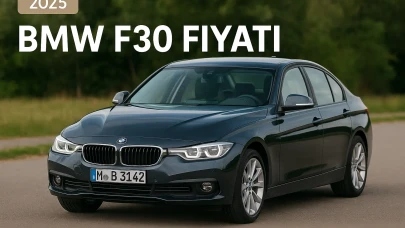BMW F30 Fiyat Sıfır Araç Alacaklar İçin 2025 Güncel Bilgi Rehberi