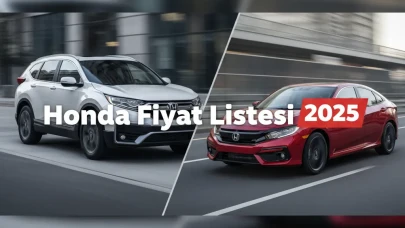 Honda Fiyat Listesi 2025 Güncel Verilerle Civic, Jazz, HR-V ve CR-V Modelleri