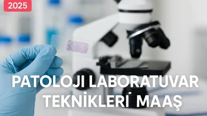 Patoloji Laboratuvar Teknikleri Maaş Bilgisi Nedir? Devlet ve Özel Sektör Karşılaştırması