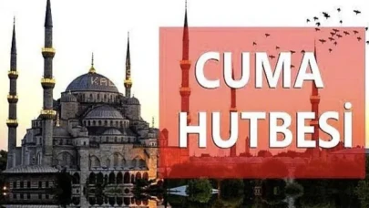 10 Ekim 2025 Cuma hutbesi konusu, anlamı, hutbenin önemi, tam metni yayınlandı! İşte detaylar