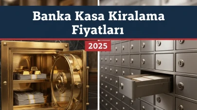 Banka Kasa Kiralama Fiyatları 2025 Rehberi ile Altın ve Değerli Eşyalarınızı Güvende Tutmanın Yollarını Öğrenin