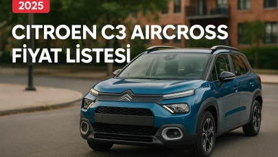 Citroen C3 Aircross Fiyat Listesi Güncel Rehberi! Sıfır Araç Alacaklar İçin Detaylı İnceleme