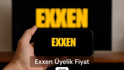 Exxen Üyelik Fiyatı 2025: Hangi Paket Ne Kadar, Avantajları Neler?