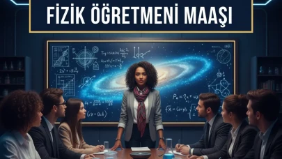 Fizik Öğretmeni Maaşı Ne Kadar? 2025 Devlet ve Özelde Maaşlar Nedir?