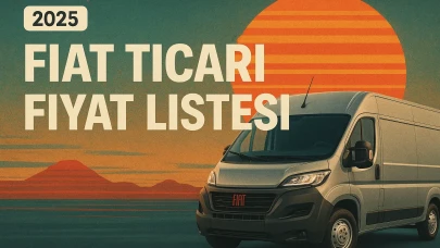 Fiat Ticari Fiyat Listesi Hakkında Merak Edilen Her Şey! Sıfır Araç Rehberi