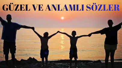 En derin güzel sözler listesi: Duygularınızı anlatan cümleyi belki de burada bulacaksınız