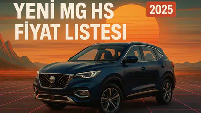 Yeni MG HS Fiyat Listesi Okumadan Sıfır Araba Almayın!