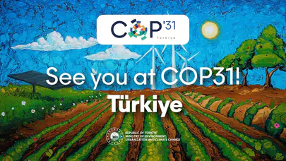 196 ülke Türkiye’de buluşacak...COP31’in lideri Türkiye oldu!