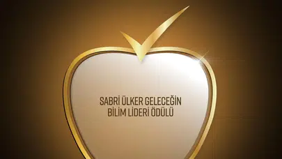 Sabri Ülker Geleceğin Bilim Lideri Ödülü için başvurular başladı