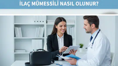 İlaç Mümessili Nasıl Olunur? İlaç Mümessili Olmak İçin Gerekenler Nelerdir?