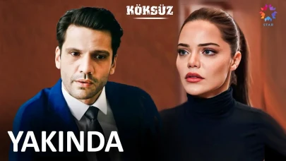 Köksüz Dizisi Oyuncu Kadrosu Netleşiyor! Hilal Altınbilek Başrolde!