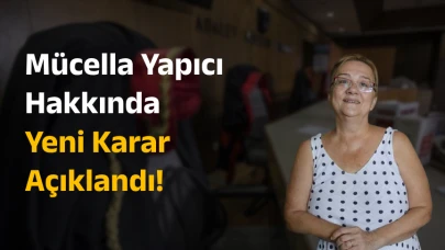 Mücella Yapıcı Kimdir, Beraat mı Etti, Neyle Suçlanıyordu? Mücella Yapıcı Serbest mi Kaldı?