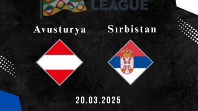 Avusturya - Sırbistan Milli Takım Maçı Ne Zaman, Saat Kaçta Başlayacak? UEFA Uluslar Ligi Play-Off Heyecanı