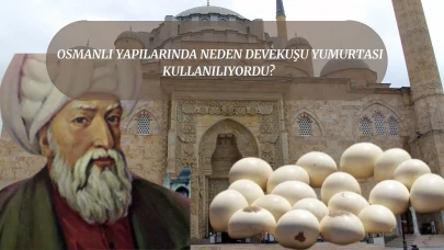 Osmanlı Yapılarında Neden Devekuşu Yumurtası Kullanılıyordu?