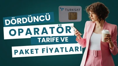 Dağda taşta her yerde çekecek: İşte 4. operatör paket ve tarife fiyatları