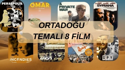 Ortadoğu’yu Anlatan En Çarpıcı 8 Film!