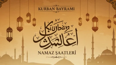 Kurban Bayramı Namaz Saatleri Açıklandı! İl İl Vakit Listesi Burada – Sabah Namazıyla Bayram Başlıyor