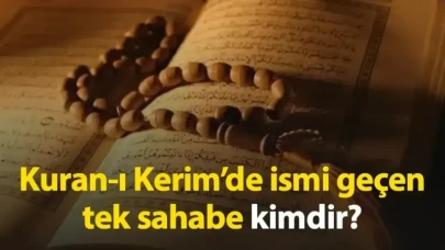 Kuranda geçen tek sahabe kimdir? Evlatlık, Evlilik ve Bir Ayetin Gölgesinde Hz. Zeyd’in Kur’an’daki Yeri