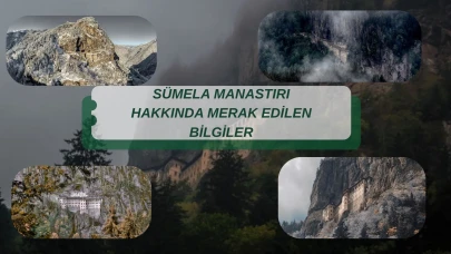 Kuzeyin harikası Sümela Manastırı hakkında bilinmeyenler!