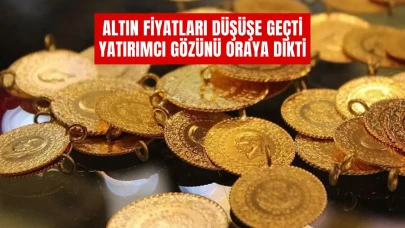 Altın düşüşe geçti: Yatırımcı gözünü oraya dikti!