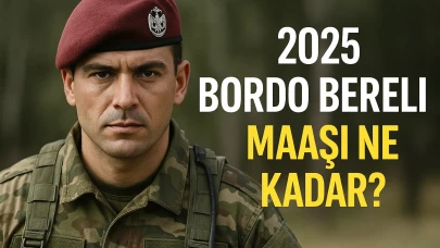 Bordo Bereli maaşı ne kadar? Bordo Berelilerin 2025 aylık geliri