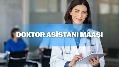 Asistan Doktor maaşı 2025: Devlet hastanesi ve branşlara göre maaşlar