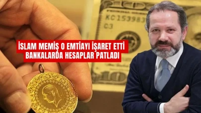 Altın Fiyatları Konuşulurken İslam Memiş O Emtiayı İşaret Etti: Bankalarda Hesaplar Patladı