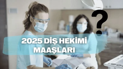 2025 Diş Hekimi maaşları: Kamu ve özel sektörde ne kadar kazanılır?