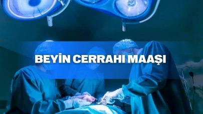 Beyin Cerrahı Maaşı 2025: Devlet, Özel Hastane ve Profesör Beyin Cerrahı Maaşları