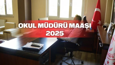 Okul müdürü maaşı 2025: MEB, devlet ve emekli okul müdürü maaşları ne kadar?